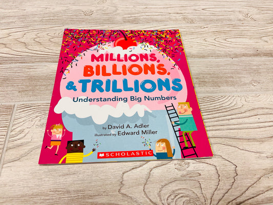 Millions, Billions, & Trillions Understanding Big Numbers