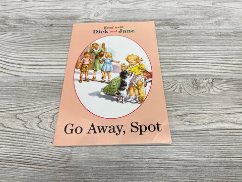 Read with Dick and Jane Go Away, Spot
