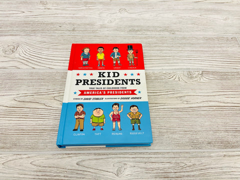 Kid Presidents True Tales Of Childhood From America’s Presidents