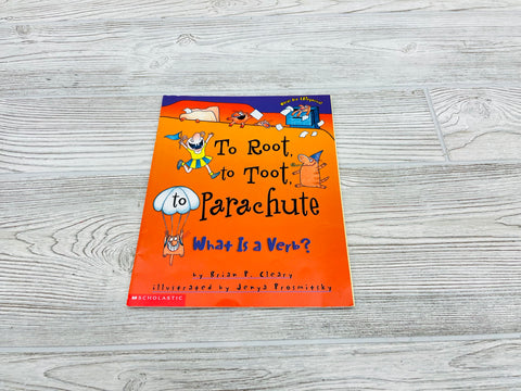 To Root, to Toot, to Parachute What Is a Verb?