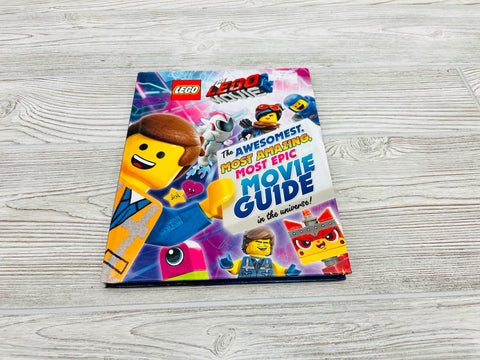 The LEGO Movie 2 The Awesomest, Most Amazing, Most Epic Movie Guide