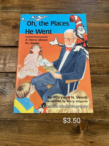 Oh, the Places He Went A Story about Dr.Seuss