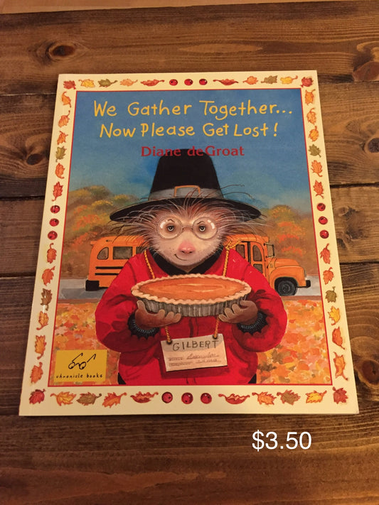 We Gather Together...Now Please Get Lost!