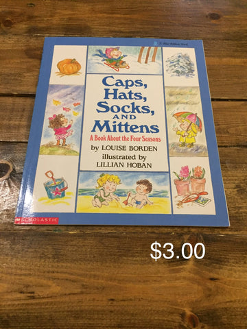 Caps, Hats, Socks, And Mittens: A Book About the Four Seasons