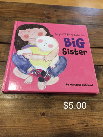 So You’re Going To Be... a BIG Sister