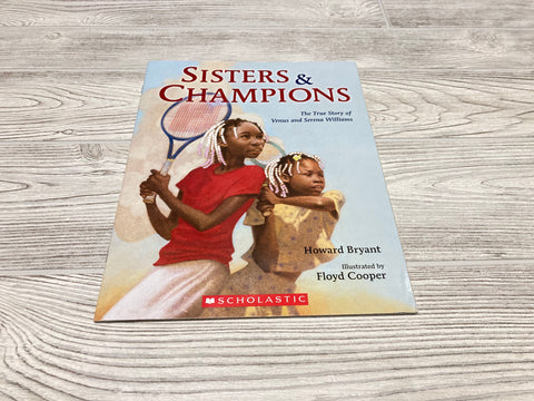 Sisters & Champions The True Story of Venus and Serena Williams